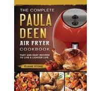 The Complete Paula Deen Air Fryer Cookbook