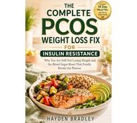 THE COMPLETE PCOS WEIGHT LOSS FIX FOR INSULIN RESISTANCE: Why You Are Still Not Losing Weight and the Blood Sugar Reset That Finally Breaks the Plateau