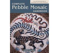 The Complete Pebble Mosaic Handbook