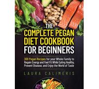 The Complete Pegan Diet Cookbook For Beginners