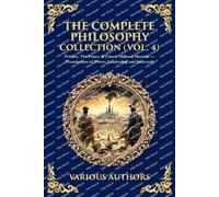 The Complete Philosophy Collection (Vol. 4): Politics, The Prince & Classic Military Maxims - Foundations of Power, Leadership and Statecraft (Deluxe Hardbound Edition)