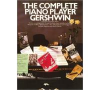 The Complete Piano Player: George Gershwin