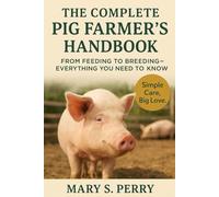 The complete pig farmer's handbook