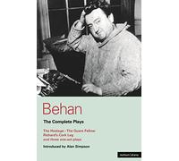 The Complete Plays: The Quare Fellow/the Hostage/Richard's Cork Leg/Moving Out/a Garden Party/the Big House