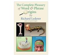 The Complete Pleasury of Word and Phrase Origins