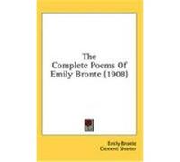 The Complete Poems of Emily Bronte (1908) Bronte, Emily (Auteur)