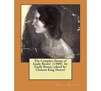 The Complete Poems of Emily Brontë (1908) by: Emily Bronte, edited by: Clement King Shorter