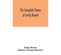 The Complete Poems Of Emily Bronte