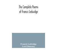 The Complete Poems Of Francis Ledwidge