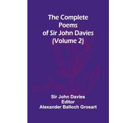 The Complete Poems Of Sir John Davies (Volume 2)
