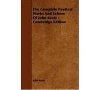 The Complete Poetical Works and Letters of John Keats - Cambridge Edition Keats, John (Auteur)
