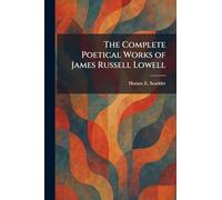 The Complete Poetical Works of James Russell Lowell