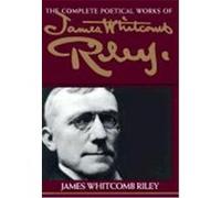 The Complete Poetical Works of James Whitcomb Riley James Whitcomb Riley (Auteur)