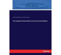 The Complete Poetical Works Of John Greenleaf Whittier