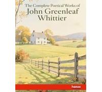 The Complete Poetical Works Of John Greenleaf Whittier