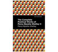 The Complete Poetical Works Of Percy Bysshe Shelley Volume Ii