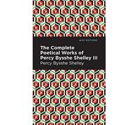 The Complete Poetical Works Of Percy Bysshe Shelley Volume Iii