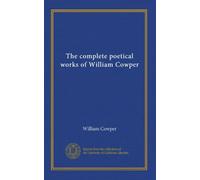 The complete poetical works of William Cowper