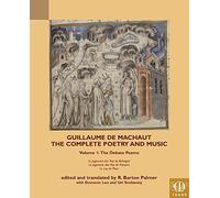 The Complete Poetry and Music of Guillaume De Machaut: The Debate Poems