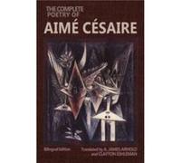 The Complete Poetry of Aime Cesaire by A. James Arnold A. James Arnold (Auteur)