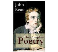 The Complete Poetry Of John Keats
