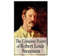 The Complete Poetry Of Robert Louis Stevenson