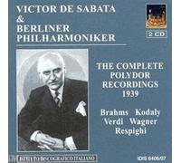 The Complete Polydor Recordings 1939 : Brahms, Respighi, Kodaly, Verdi, Wagner Et Richard Strauss