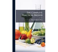The Complete Practical Brewer