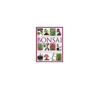The Complete Practical Encyclopedia Of Bonsai