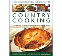 The Complete Practical Encyclopedia Of Country Cooking: A Celebration Of Traditional Food, With 170 Timeless Recipes
