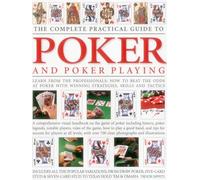 The Complete Practical Guide to Poker and Poker Playing