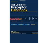 The Complete Preceptor Handbook: Evidence-Based Clinical Teaching for New and Experienced Preceptors