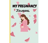 The Complete Pregnancy Journal & Memory Book: A Week-by-Week Pregnancy Planner, Health Tracker, and Keepsake for Expecting Moms