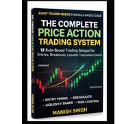 The Complete Price Action Trading System(color print): 12 Rule-Based Setups for Liquidity, Breakouts, Entries & Risk Control