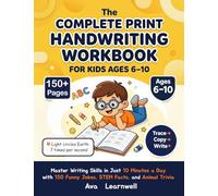 The Complete Print Handwriting Workbook for Kids Ages 6-10: Master Writing Skills in Just 10 Minutes a Day with 150 Funny Jokes, STEM Facts, and Animal Trivia