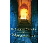 The Complete Prophecies Of Nostradamus