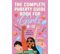 The complete puberty guidebook for girls 8-12: Guidebook for girls
