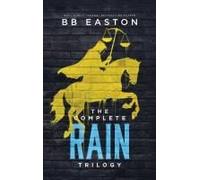 The Complete Rain Trilogy: Praying For Rain/Fighting For Rain/Dying For Rain Paperback Book By Bb Easton