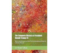 The Complete Record of President Donald Trump 23: Works by Winners of the First International Bing Xin Literary Award