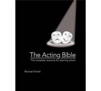 The Complete Resource for Aspiring Actors by the Acting Bible Powell, Michael (Auteur)