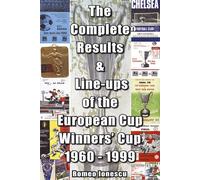 The Complete Results and Line-ups of the European Cup-winners' Cup 1960-1999