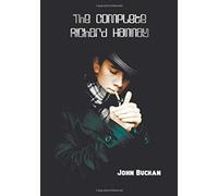 The Complete Richard Hannay - 39 Steps, Greenmantle, Mr Steadfast, Three Hostages, Island Of Sheep.