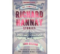 The Complete Richard Hannay Stories