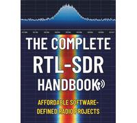 The Complete RTL-SDR Handbook: Affordable Software-Defined Radio Projects