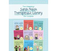 The Complete Sarah Naish Therapeutic Parenting Library For Children