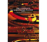 The Complete Saxophone Player Book 1 Sax Book