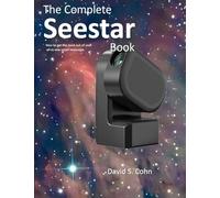 The Complete Seestar Book: How to get the most out of your all-in-one smart telescope