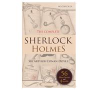 The Complete Sherlock Holmes Collection by Sir Arthur Conan Doyle, 56 Short Stories and 4 Novels