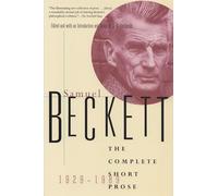 The Complete Short Prose of Samuel Beckett, 1929-1989