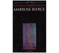 The Complete Short Stories Of Ambrose Bierce